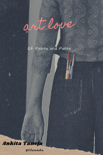 Art Poem - Of Paints and Pants